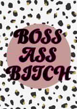 Sassy Celebration Card | Celebration Card For Friends | Boss Ass Bitch created by Courtney Andrews