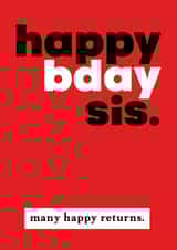 happy bday sis | Simple & Bold Birthday Card created by RED Cards