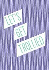 Let's Get Trollied created by THIS MAMA DOES