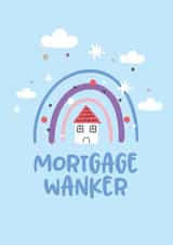 Rude New Home Card - House - Rainbow - Mortage Wanker created by Superlush Cards