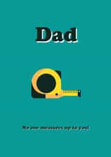 No one Measures Up to Dad created by Dave Mohammed