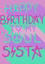 Happy Birthday Soul Sista created by Toni Anne Roe