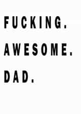Fucking Awesome Dad - Father's Day or Birthday created by Babadobabitee