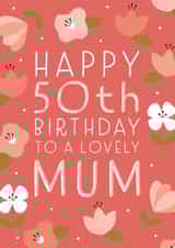 Happy 50th Birthday Mum created by Juniper and Rose Studio
