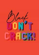 Black Don't Crack! created by Kazvare Made It