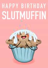 Happy birthday slutmuffin  created by Drunken Fairy 