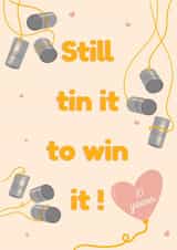 Cute Tin Pun Anniversary Card - 10 Years - Still Tin It To Win It created by Lisa Wardle