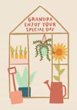 Grandpa Enjoy Your Special Day greenhouse card created by Raspberry Blossom