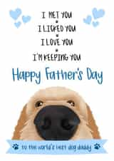 Cute Fathers Day Card - Dog Daddy - I Met You I Licked You I Love You created by The Merry Giraffe
