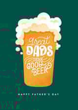 Great Dad's Drink Good Beer Father's Day Card created by Powerful Paper Co