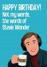 Funny Birthday Card - Alan Partridge - Not My Words The Words of Stevie Wonder created by Highgrove Cards