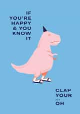 Funny Birthday Card - Dinosaur - Clap Your Hands created by Betiobca