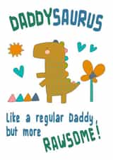 Rawsome Daddysaurus Birthday, Father's Day, or Just Because card. created by Vivid Variations