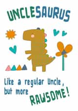 Rawsome UncleSaurus Birthday, Father's Day, or Just Because card. created by Vivid Variations