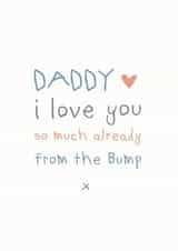 Father's Day From the bump - love you already created by Cloud 9 Design