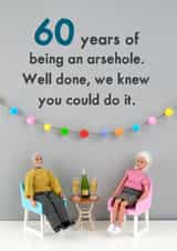 60 years of being an arsehole created by Bold & Bright Cards