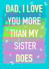 I love you more than my sister Father’s Day card created by Rude Mama