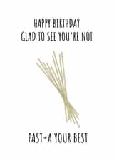 Not Quite Past Your Best - Pasta Birthday Card created by St.Mango