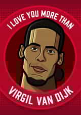 'I love you more than Virgil Van Dijk' Greetings card created by Diverse Pixels