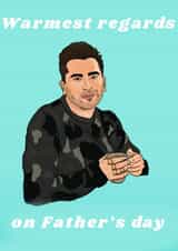 Father's day warmest regards Schitts creek card created by The Queer Store