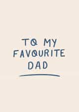 To My Favourite Dad Card created by EilidhIllustrates