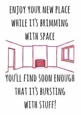 Funny Rhyme New Home Card - Stuff - Enjoy Your New Place Whilst It's Brimming With Space created by Timespun Threads