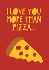 I love you more than pizza created by Jade Muat-Dodd