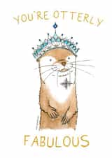 You're Otterly Fabulous - Otter Card created by Otterly Madness