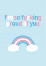 So proud of you, Trans pride card created by Kai Jed Creative