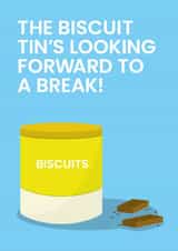The Biscuit Tin's Looking Forward To A Break created by Been Creating