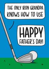 Funny Golf Pun Fathers Day Card - Grandad - The Only Iron Grandpa Knows How To Use created by TeePee Creations