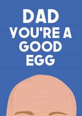Funny Fathers Day Card / Birthday Card - Dad - Bald - Dad You're A Good Egg created by WillyBee