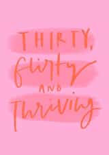 Thirty, flirty and thriving, 30th birthday card created by Bee Davies
