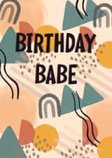 Birthday Babe Abstract Pattern Card created by Birthday Babe Cards