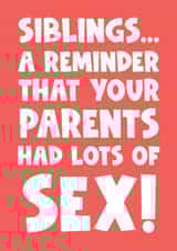 Siblings a reminder that your parents had lots of sex created by Naomi Park