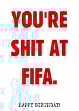Shit at FIFA Birthday Card created by Melissa Charlotte
