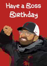 Have a boss birthday from Jurgen Klopp created by Liam Harris