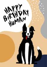 Happy Birthday Human Dog Birthday Card created by Lillehammer Creative