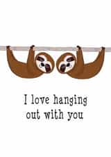 Sloth Love Hanging Out With You Card created by Hoobynoo
