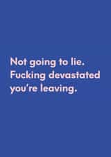 Devastated You're Leaving Card created by Elaine Miles