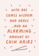 Funny Birthday Card - With Age Comes Wisdom and Grace And An Alarming Amount Of Chin Hairs created by Studio Mads