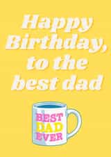 Fun Birthday Card - For Dad - Mug - The Best Dad created by Proper job studio