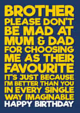 Funny Birthday card for your brother letting him know you are better. created by Blind Faith