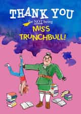 Matilda Miss Trunchbull thank you teacher card created by Dani Verbeeten