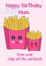 Chip off the old block, Birthday Card for Mum created by Cutie McHootie 