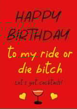 Happy Birthday Ride or Die Bitch created by KGP Designs