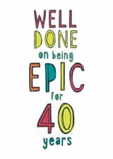 Epic 40th birthday card created by Anna Treliving Design