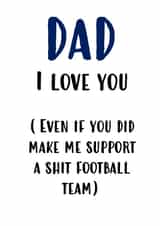 Dad I love you, even though... created by Sarcardstic