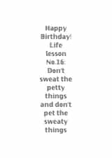 Don't sweat the petty things, Birthday Inspiration created by JamDesigns