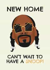 Funny Snoop Dogg Pun New Home Card - Snoop Dogg - Can't Wait To Have A Snoop! created by Jade Collins